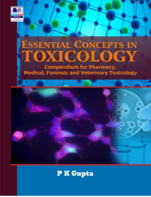 Essential Concepts in Toxicology: Compendium for  Pharmacy, Medical, Forensic and Veterinary Toxicology    